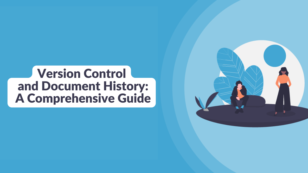 Version Control and Document History: A Comprehensive Guide