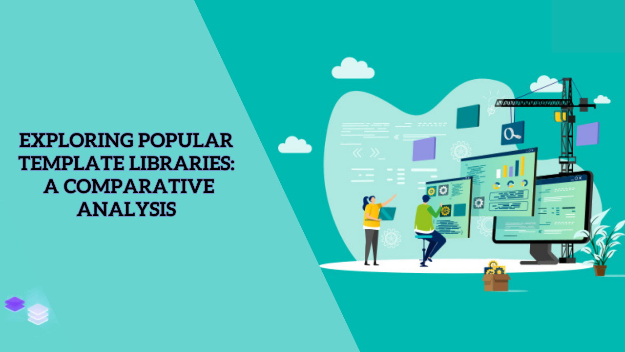 Exploring Popular Template Libraries: A Comparative Analysis